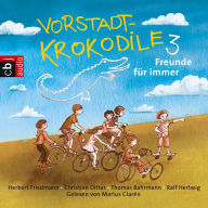 Vorstadtkrokodile: Band 3 - Freunde für immer (Abridged)