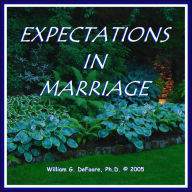 Expectations In Marriage: Healthy Ways to Deal With Disappointment & Anger in Loving Relationships