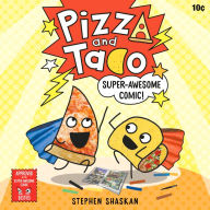 Pizza and Taco: Super-Awesome Comic!