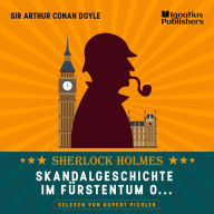 Skandalgeschichte im Fürstentum O...: Sherlock Holmes