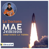 La Doctora Mae Jemison orbitando La Tierra: Orbitando la tierra
