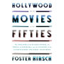 Hollywood and the Movies of the Fifties: The Collapse of the Studio System, the Thrill of Cinerama, and the Invasion of the Ultimate Body Snatcher--Television