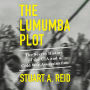 The Lumumba Plot: The Secret History of the CIA and a Cold War Assassination