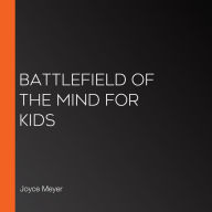 Battlefield of the Mind for Kids