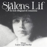 Själens Lif: En bok tillägnad de ensamma