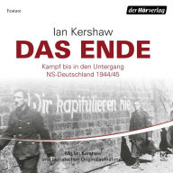 Das Ende: Kampf bis in den Untergang - NS-Deutschland 1944/45 (Abridged)