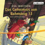 Das Geheimnis von Bahnsteig 13 (Abridged)