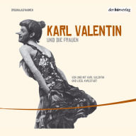 Karl Valentin und die Frauen: Edition Teil 3 (Abridged)