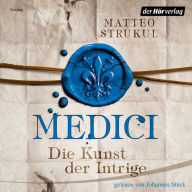 Medici. Die Kunst der Intrige: Historischer Roman. Die Medici-Reihe 2 (Abridged)