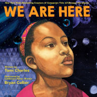 We Are Here (An All Because You Matter Book)