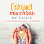 Caramel macchiato