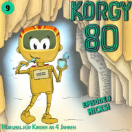 Korgy 80, Episode 9: Hicks!