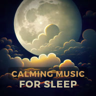 Calming Music For Sleep