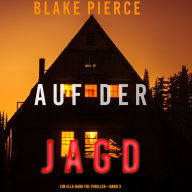 Auf Der Jagd (Ein Ella-Dark-Thriller - Band 3)