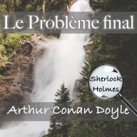 Le Problème final: Une enquête de Sherlock Holmes