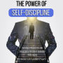The Power of Self-Discipline. Become a Productive and Successful Person by Changing Your Habits