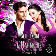 Au Nom de l'Harmonie, tome 5: Souffle de Vie Partie 2: Fantasy urbaine - romance paranormale - bit-lit