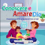 Conoscere e Amare Dio: Presentazione di Dio ai Bambini di Tutte le Fedi