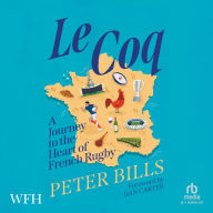 Le Coq: A Journey to the Heart of French Rugby