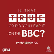 Is That True Or Did You Hear It On The BBC?: Disinformation and the BBC