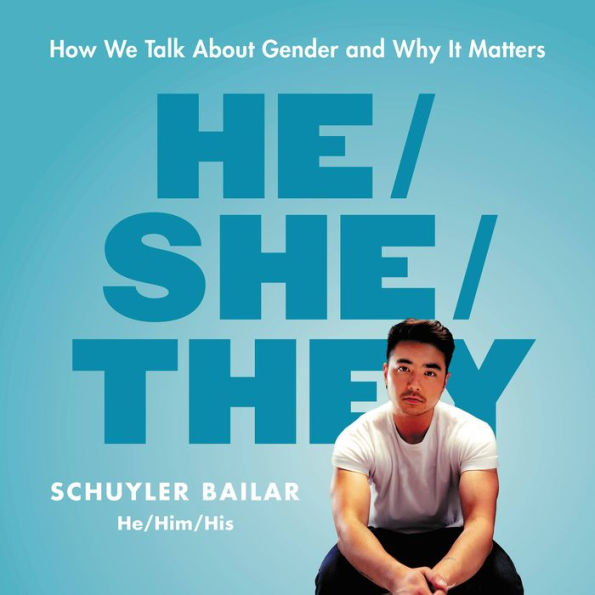 He/She/They: How We Talk About Gender and Why It Matters