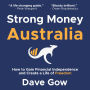 Strong Money Australia: How to Gain Financial Independence and Create a Life of Freedom