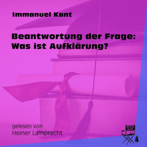 Beantwortung der Frage: Was ist Aufklärung?