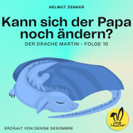 Kann sich der Papa noch ändern? (Der Drache Martin, Folge 10)