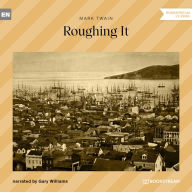 Roughing It (Unabridged)