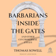 Barbarians inside the Gates and Other Controversial Essays