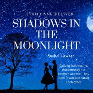 Shadows in the Moonlight: Gallows bait was he, Murdered by her brother was she, They both loved and hated each other