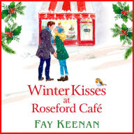 Winter Kisses at Roseford Café: A escapist, romantic festive read from Fay Keenan