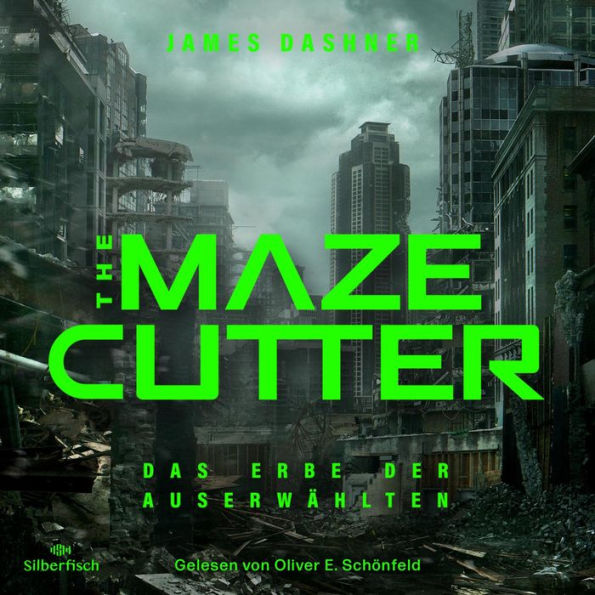 The Maze Cutter 1: The Maze Cutter - Das Erbe der Auserwählten: Das Spin-Off zur nervenzerfetzenden MAZE-RUNNER-Serie