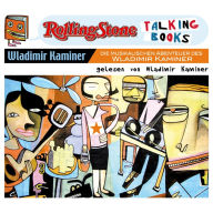 Die musikalischen Abenteuer des Wladimir Kaminer: Rolling Stone - Talking Books
