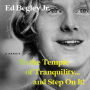 To the Temple of Tranquility...And Step On It!: A Memoir