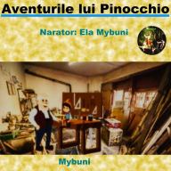 Aventurile lui Pinocchio: Lectura de Ela Mybuni in limba romana
