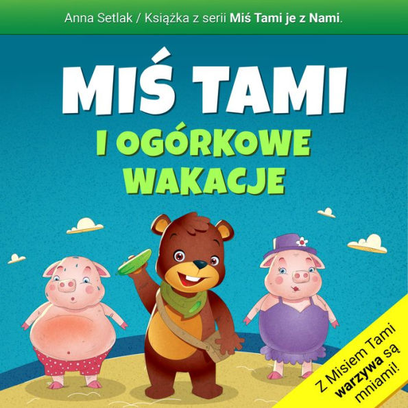 Mi¿ Tami i ogórkowe wakacje