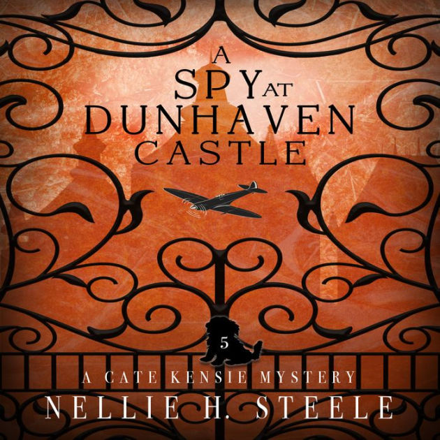 A Spy at Dunhaven Castle: A Cate Kensie Mystery by Nellie H. Steele ...