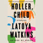 Holler, Child: Stories