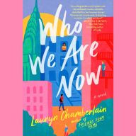 Who We Are Now: A Novel