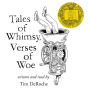 Tales of Whimsy, Verses of Woe