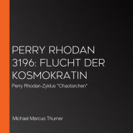 Perry Rhodan 3196: Flucht der Kosmokratin: Perry Rhodan-Zyklus 