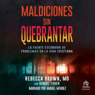 Maldiciones sin quebrantar: La fuente escondida de problemas en la vida cristiana