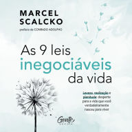 As 9 leis inegociáveis da vida: Leveza, realização e plenitude: desperte para a vida que você verdadeiramente nasceu para viver