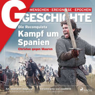 G/GESCHICHTE - Die Reconquista: Kampf um Spanien