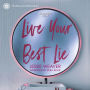 Live Your Best Lie