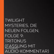 Twilight Mysteries, Die neuen Folgen, Folge 9: Tritonus (Fassung mit Audio-Kommentar)
