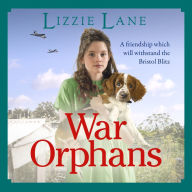 War Orphans: An emotional historical family saga from Lizzie Lane