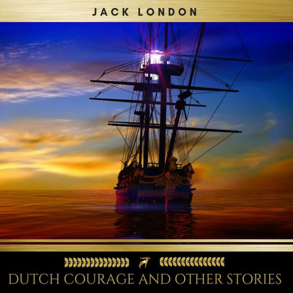 Dutch Courage and Other Stories