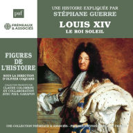 Louis XIV - Le Roi Soleil